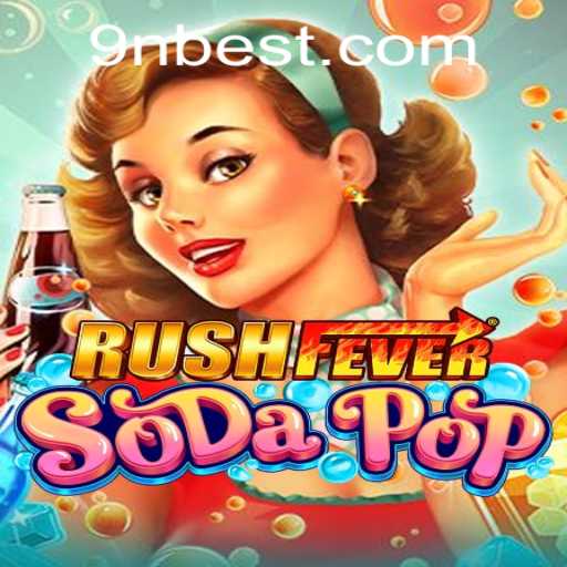 Descubra a Emoção de RushFeverSodaPop com 9Nbet.com